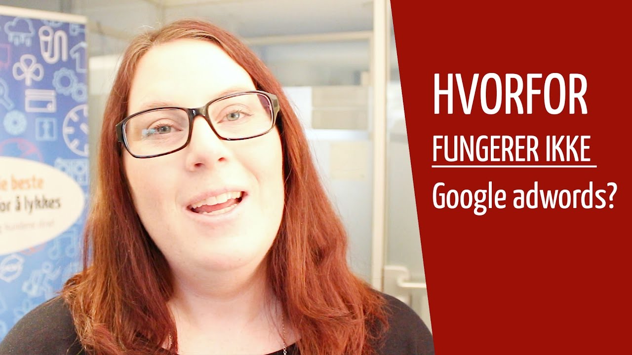Hvorfor fungerer ikke google adwords?